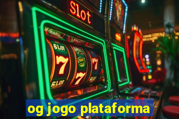 og jogo plataforma